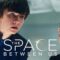 مشاهدة فيلم The Space Between Us 2017 مترجم ماي سيما