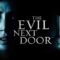 مشاهدة فيلم The Evil Next Door 2020 مترجم ماي سيما