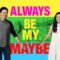 مشاهدة فيلم Always Be My Maybe 2019 مترجم ماي سيما