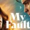 فيلم My Fault 2023 مترجم كامل HD