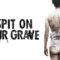 مشاهدة فيلم I Spit on Your Grave 1 2010 مترجم ماي سيما