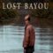 فيلم Lost Bayou 2019 مترجم اون لاين