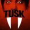 مشاهدة فيلم Tusk 2014 مترجم ماي سيما